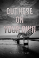 Out Here On Your Own B0BN61Z852 Book Cover