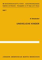 Uneheliche Kinder: Untersuchungen Zu Ihrer Entwicklung Und Situation in Der Grundschule 3540796878 Book Cover