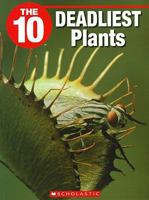 The 10 Deadliest Plants (The 10) 1554485118 Book Cover