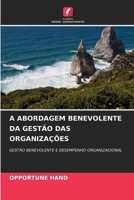 A Abordagem Benevolente Da Gestão Das Organizações (Portuguese Edition) 6208620635 Book Cover