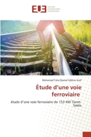 Étude d’une voie ferroviaire: étude d’une voie ferroviaire de 153 KM Tiaret-Saida 6202551739 Book Cover
