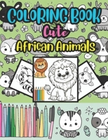 Cute Animal Coloring Book for Kids: Fun Coloring and Remembering the Names of African Animals. B0CV157RTK Book Cover