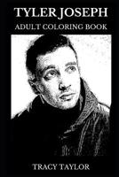 Tyler Joseph Adult Coloring Book: Legendary Twenty One Pilots Founder and Famous Musical Prodigy, Talented Rap Artist and Millennial Icon Inspired Adult Coloring Book 1075478170 Book Cover