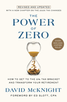 The Power of Zero: How to Get to the 0% Tax Bracket and Transform Your Retirement