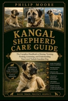KANGAL SHEPHERD CARE GUIDE: The Complete Handbook to Raising, Training, Feeding, Grooming, and Understanding Your Loyal Turkish Guardian Dog. B0H6KTCY9M Book Cover