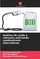 Análise de ruído e vibração utilizando combustíveis alternativos (Portuguese Edition) 6208844592 Book Cover