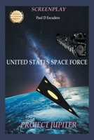 Screenplay, United States Space Force: Project Jupiter 1963718542 Book Cover