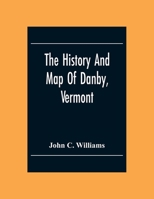 The History and Map of Danby, Vermont 9354301061 Book Cover