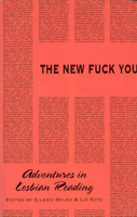 The New Fuck You: Adventures In Lesbian Reading 1570270570 Book Cover