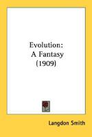 Evolution, a Fantasy 1016254059 Book Cover
