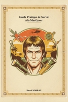 Guide Pratique de Survie à la MacGyver (French Edition) B0HGGJJ59R Book Cover