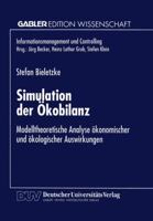Simulation der Ökobilanz: Modelltheoretische Analyse ökonomischer und ökologischer Auswirkungen (Informationsmanagement und Controlling) 3824469650 Book Cover