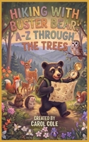 Hiking With Buster Bear: A-Z Through The Trees B0HJBRVHSC Book Cover