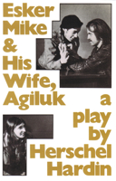 Esker Mike and His Wife, Agiluk 0889220182 Book Cover