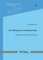 Zur Wirkung Des Lateinunterrichts: Ergebnisse Einer Langsschnittstudie 3832552871 Book Cover