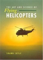 The Art and Science of Flying Helicopters 081382169X Book Cover