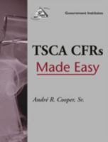 TSCA CFRs Made Easy 0865876770 Book Cover
