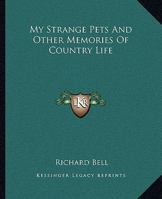 My Strange Pets And Other Memories Of Country Life 1162675489 Book Cover