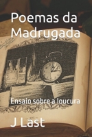 Poemas da Madrugada: Ensaio sobre a loucura B09HFVCFCQ Book Cover