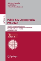 Public-Key Cryptography – PKC 2022: 25th IACR International Conference on Practice and Theory of Public-Key Cryptography, Virtual Event, March 8–11, ... Part II 3030971309 Book Cover