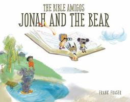 The Bible Amigos: Jonah and the Bear 1624168876 Book Cover