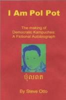 I Am Pol Pot 0557039657 Book Cover