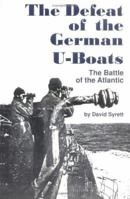 The Defeat of the German U-Boats: The Battle of the Atlantic (Studies in Maritime History) 0872499847 Book Cover