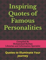 Inspiring Quotes of Famous Personalities: Quotes to Illuminate Your Journey B0FQPGW15S Book Cover