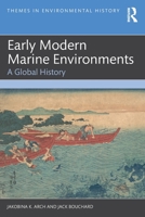 Early Modern Marine Environments: A Global History (Themes in Environmental History) 1032399627 Book Cover