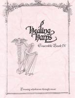 Healing Harps Ensemble Book 4 1530474566 Book Cover