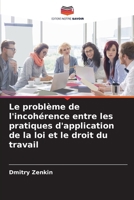 Le problème de l'incohérence entre les pratiques d'application de la loi et le droit du travail (French Edition) 6207782348 Book Cover