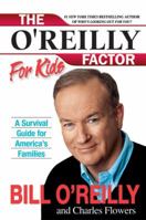 The O'Reilly Factor for Kids: A Survival Guide for America's Families 0060544244 Book Cover