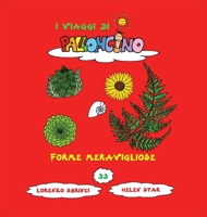 Forme meravigliose (I Viaggi Di Palloncino) (Italian Edition) B0CR6WZ1QV Book Cover