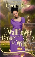 Wallflower Gone Wild: (Revenge of the Wallflowers Book 12) B0D7M3RKHB Book Cover