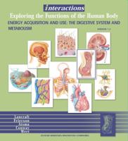 Interactions: Exploring the Functions of the Human Body , Energy Acquisition and Use: The Digestive System and Metabolism 0471265241 Book Cover