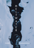 Meltwater: Poems 1639551018 Book Cover