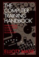 The Computer Training Handbook: Strategies for Helping People to Learn Technology 0943210372 Book Cover