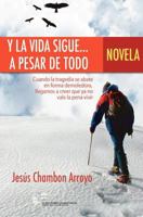 "Y la vida sigue... a pesar de todo" 1463555008 Book Cover