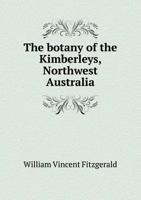 The Botany of the Kimberleys, Northwest Australia 5518429096 Book Cover