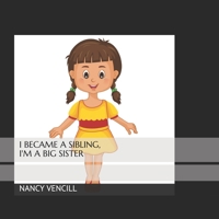 I Became A Sibling, I'm A Big Sister B08F6Y3SW4 Book Cover