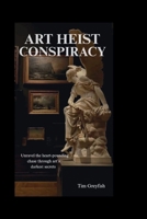 Art Heist Conspiracy B0FMYDV66V Book Cover