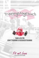 Trainingstagebuch: Tagebuch - Tabellen f�r Krafttraining + Ausdauertraining - Fitness Studio - Gym - Sport 1076503713 Book Cover