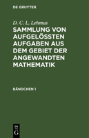Sammlung von aufgelößten Aufgaben aus dem Gebiet der angewandten Mathematik 3112442695 Book Cover
