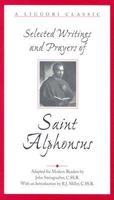 Selected Writings and Prayers of Saint Alphonsus (Liguori Classic) 0764800256 Book Cover