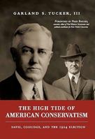 The High Tide of American Conservatism: Davis, Coolidge, and the 1924 Election 1934572500 Book Cover