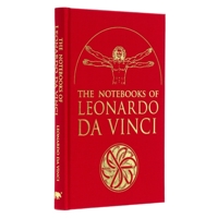 The Notebooks of Leonardo da Vinci: Selected Extracts from the Writings of the Renaissance Genius 1398825018 Book Cover