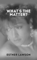 What’s the Matter? 1528915933 Book Cover