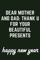 Dear Mother and Dad, Thank U for Your Beautiful Presents 1650841094 Book Cover