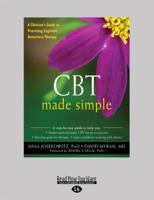 CBT Made Simple: A Clinician's Guide to Practicing Cognitive Behavioral Therapy 1525283162 Book Cover