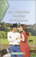 Her Valentine Cowboy: A Clean and Uplifting Romance 1335584838 Book Cover